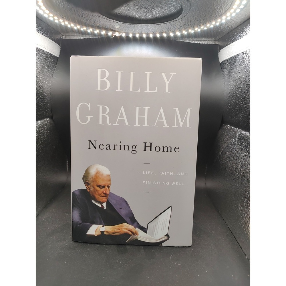 Nearing Home : Life, Faith, and Finishing Well by Billy Graham (2011, Compact...